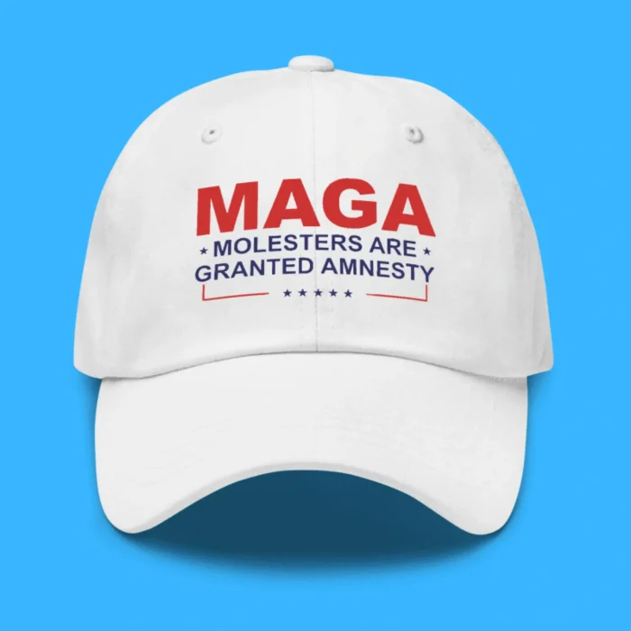 MAGA Molesters Are Granted Amnesty Front Hat