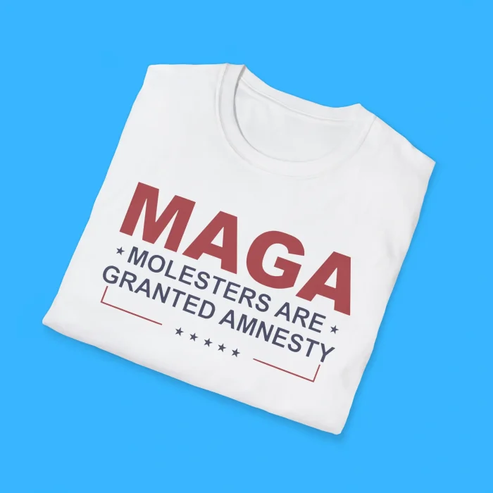 MAGA Molesters Are Granted Amnesty Shirts