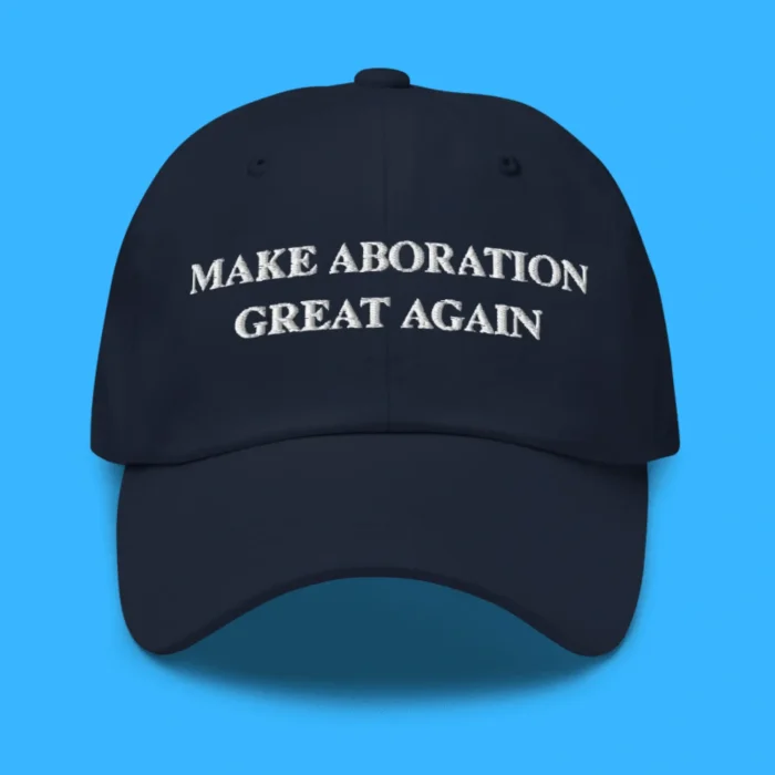 Make Abortion Great Again Navy Hat