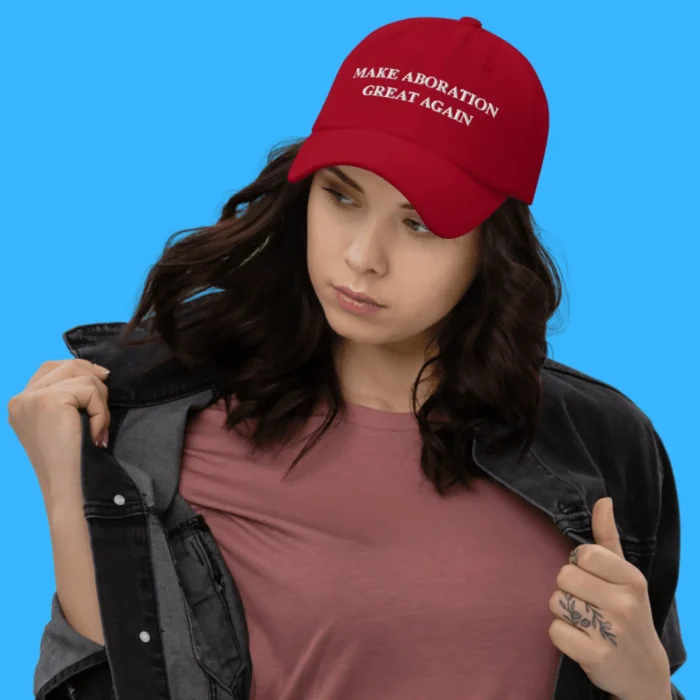 Make Abortion Great Again Person Hat