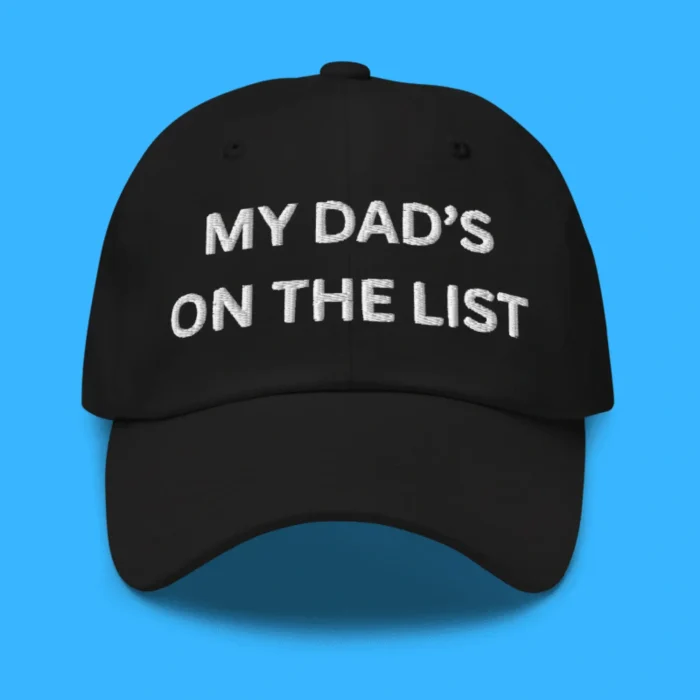 My Dad’s On The List Black Hat
