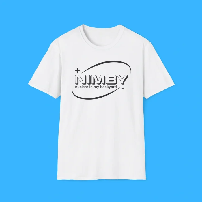 NIMBY Nuclear In My Backyard Shirt