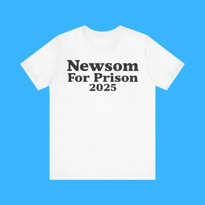 Newsom For Prison 2025 Premium Shirt
