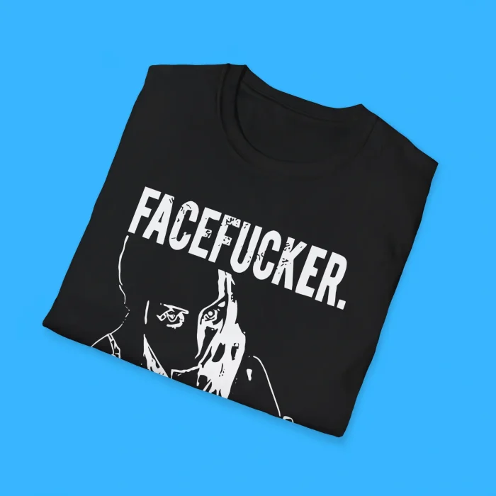 Praiseche Facefucker Shirts