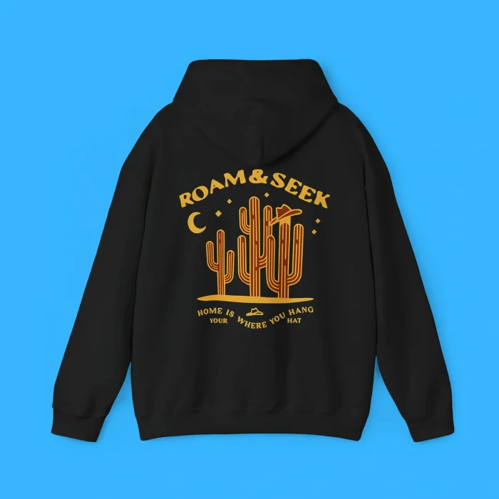 Roam & Seek Home is Where You Hang Your Hat Hoodie