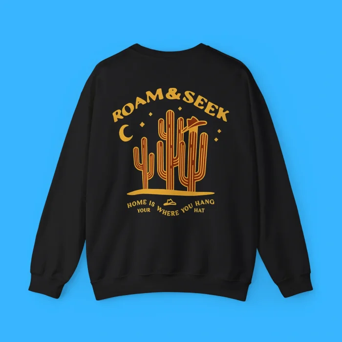 Roam & Seek Home is Where You Hang Your Hat Sweatshirt