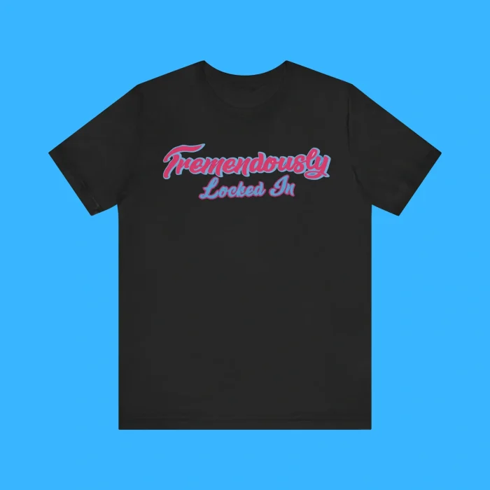 Tremendously Locked In Premium Shirt