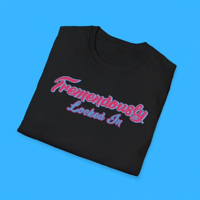 Tremendously Locked In Shirts