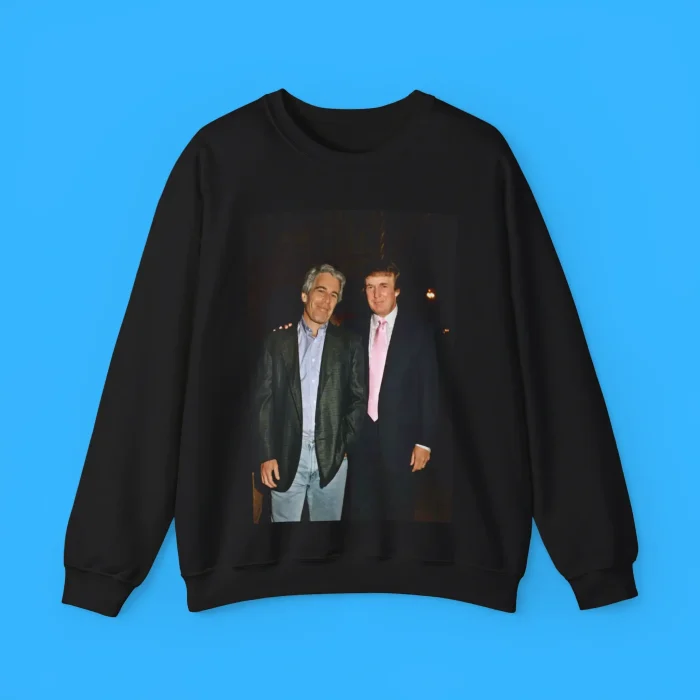 Trump And Epstein Sweatshirt