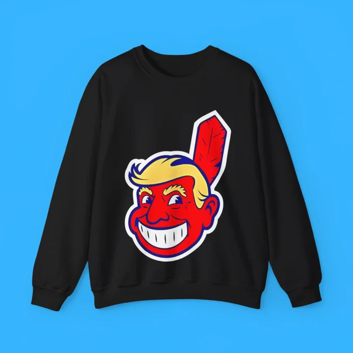 Trump Chief Wahoo Make Indians Great Again Sweatshirt