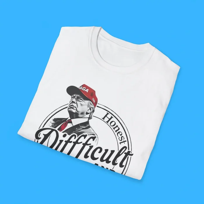 Trump Honest Difficult And Takes No Shit Shirts