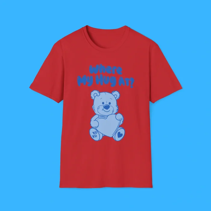 Where My Hug At Shirt