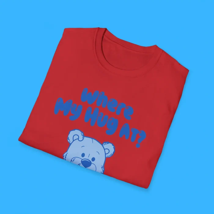 Where My Hug At Shirts