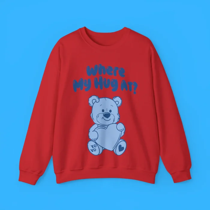 Where My Hug At Sweatshirt