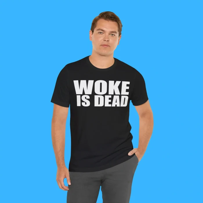 Woke Is Dead Person Shirt