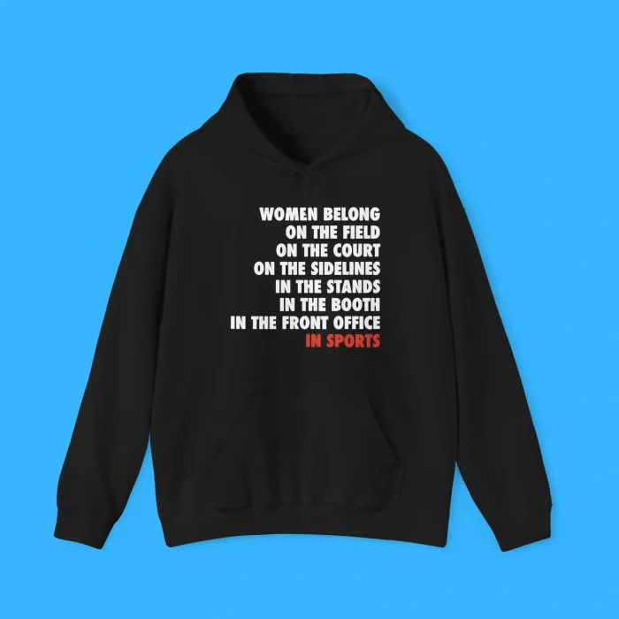 Women Belong On The Field In Sports Hoodie