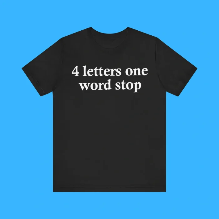 4 Letters One Word Stop Premium Shirt