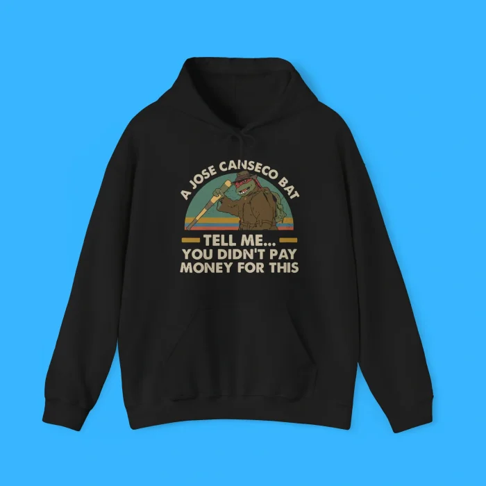 A Jose Canseco Bat Tell Me You Didn't Pay Money For This Hoodie