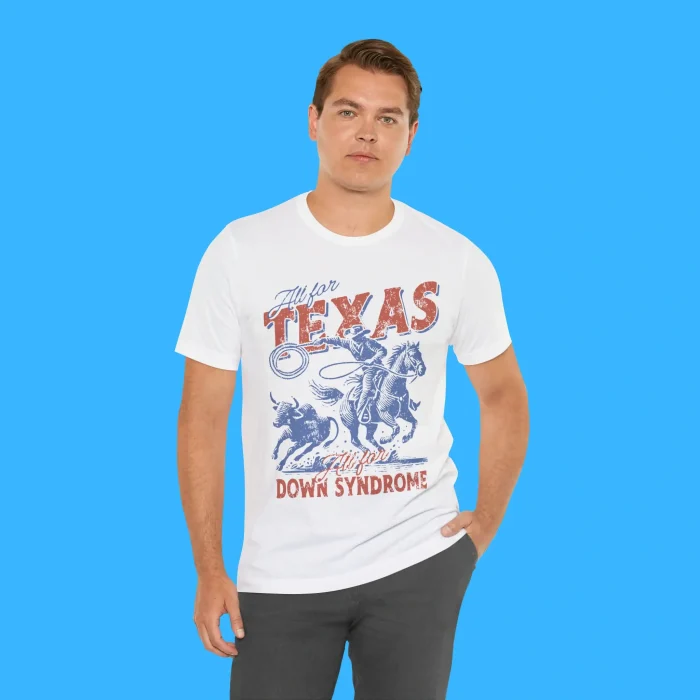 All For Texas All For Down Syndrome Person Shirt