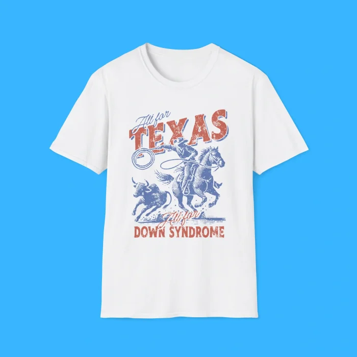 All For Texas All For Down Syndrome Shirt