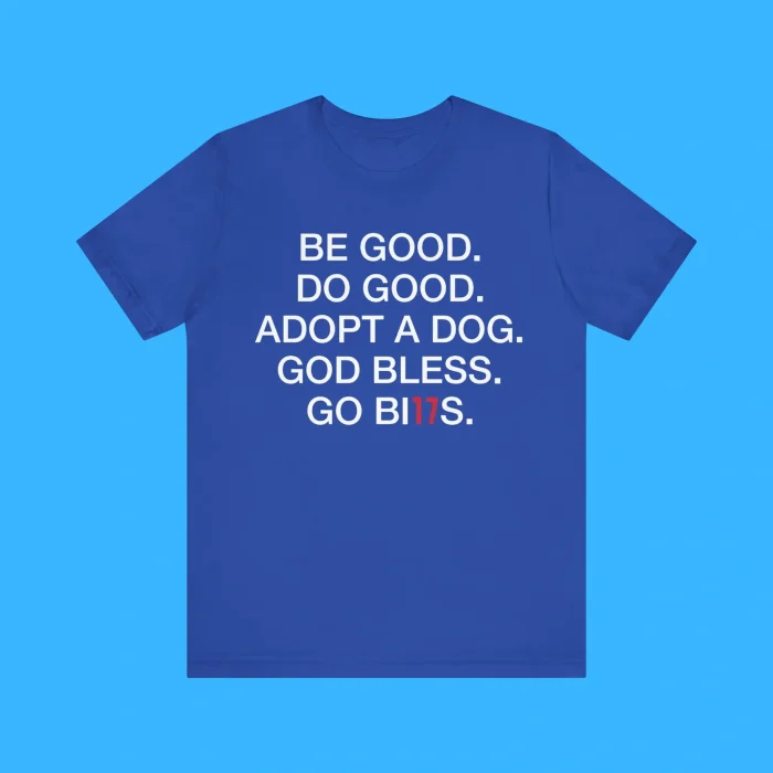Be Good Do Good Adopt A Dog God Bless Go Bills Premium Shirt