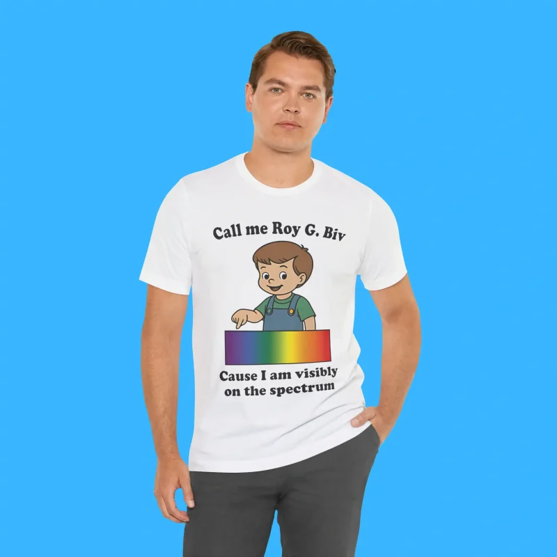 Call Me Roy G Biv Cause I Am Visibly On The Spectrum Person Shirt