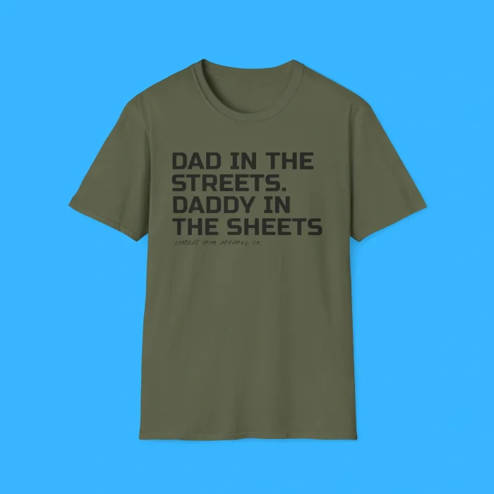 Dad In The Streets Daddy In The Sheets Shirt