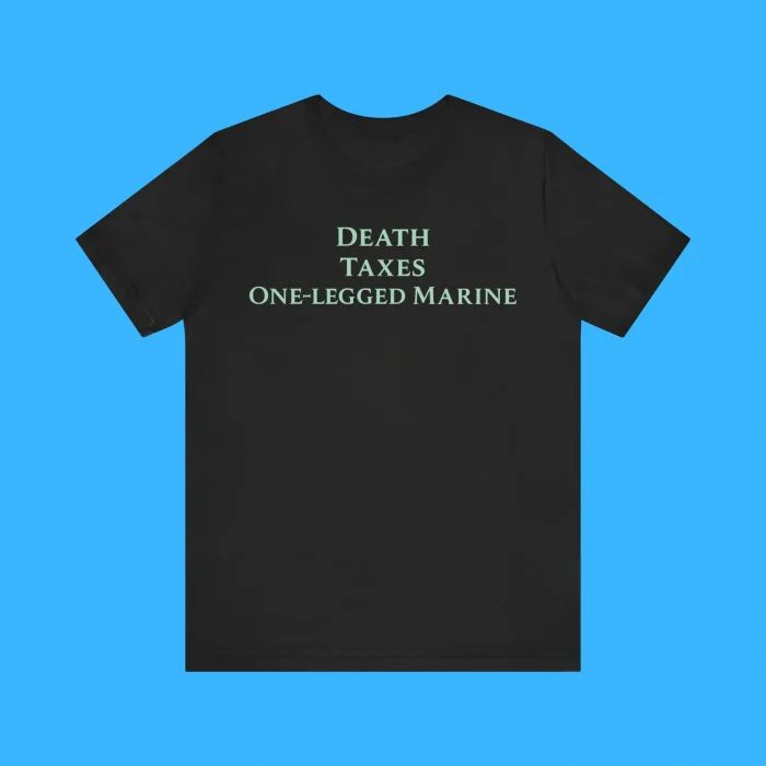 Death Taxes One-Legged Marine Premium Shirt