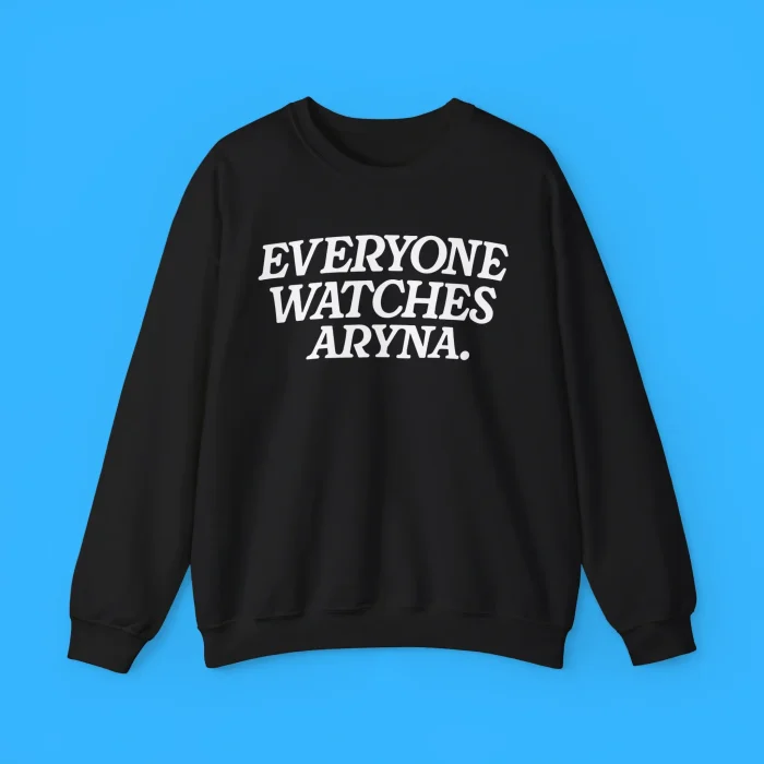 Everyone Watches Aryna Sweatshirt