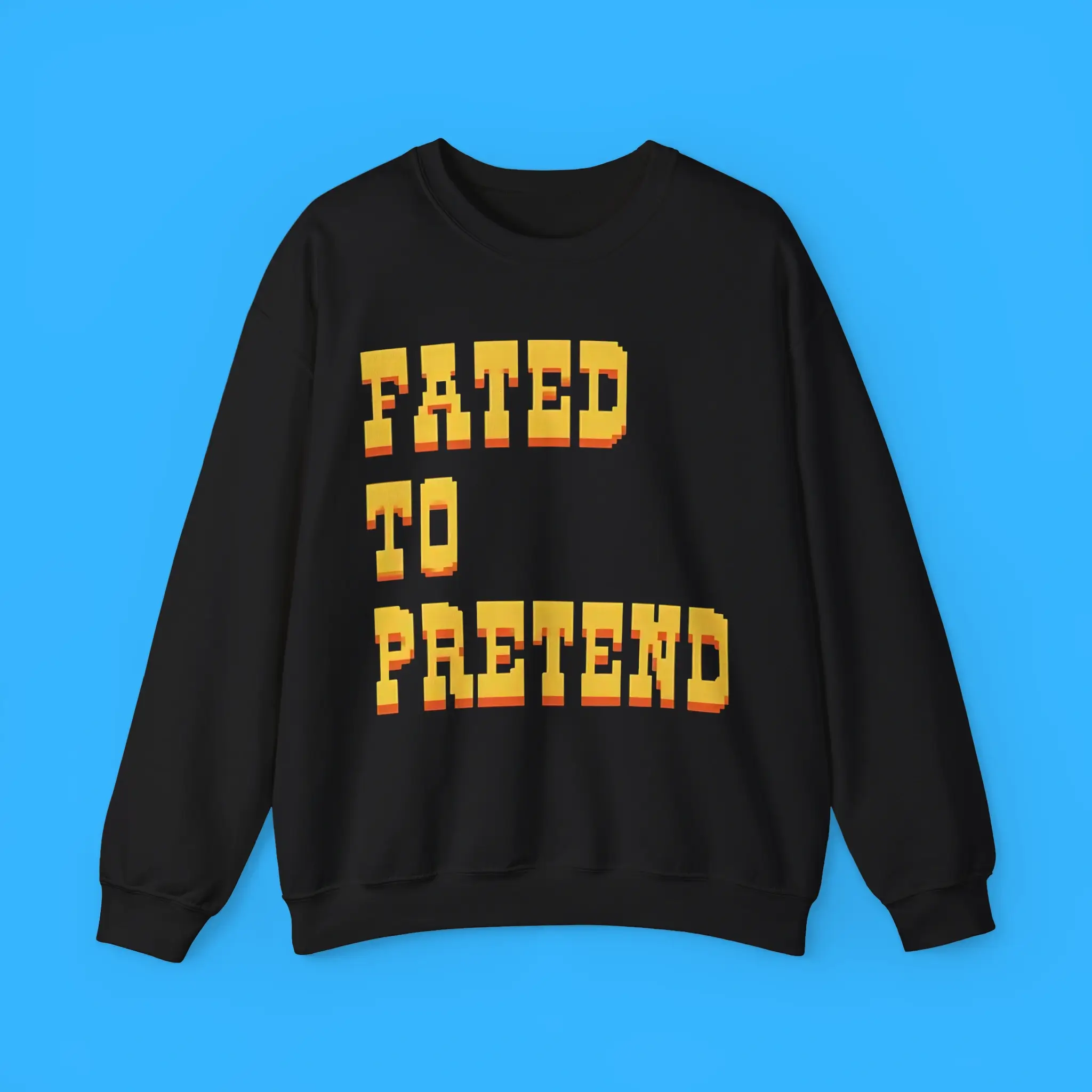 Fated-To-Pretend-Sweatshirt Fated To Pretend Sweatshirt
