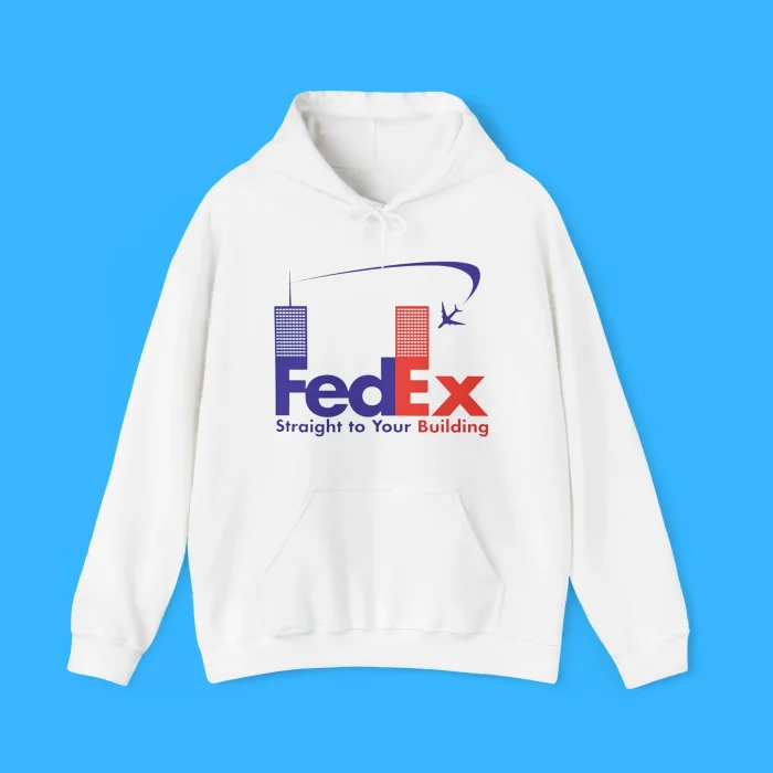 Fedex Straight To Your Building Hoodie