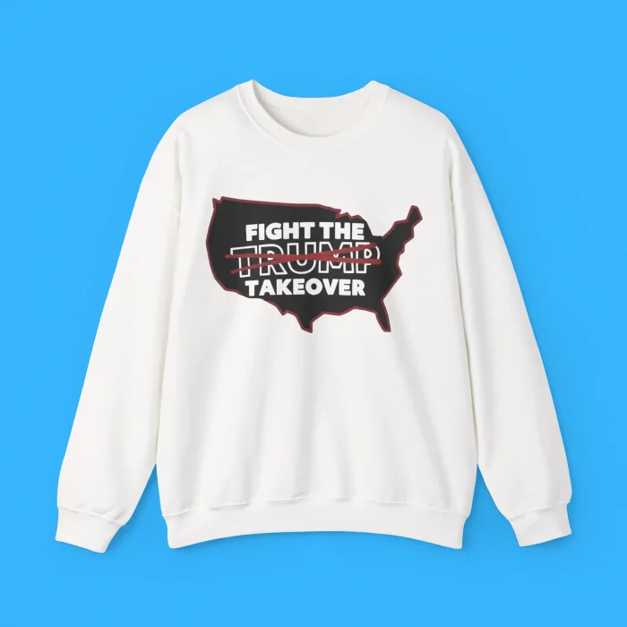 Fight The Trump Takeover Free Dc Sweatshirt
