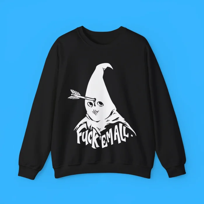 Fuck Em All Mayy Bailey Sweatshirt