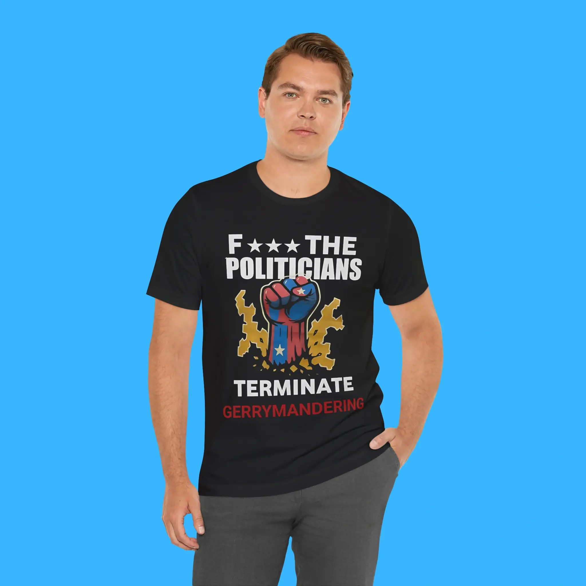 Fuck The Politicians Terminate Gerrymandering Person Shirt