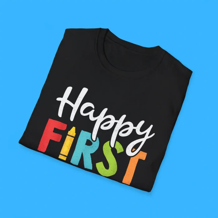 Happy First Day of School Shirts