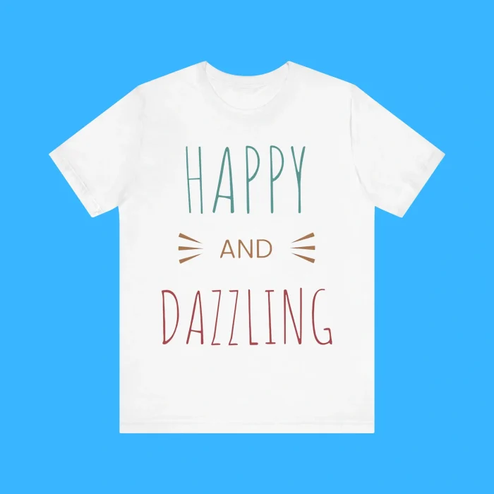 Happy and Dazzling Premium Shirt