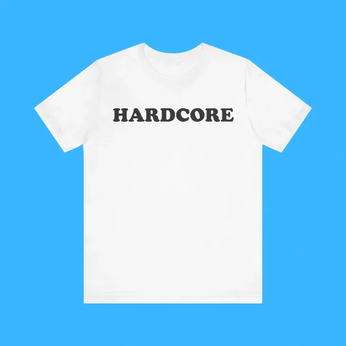 Hardcore Premium Shirt