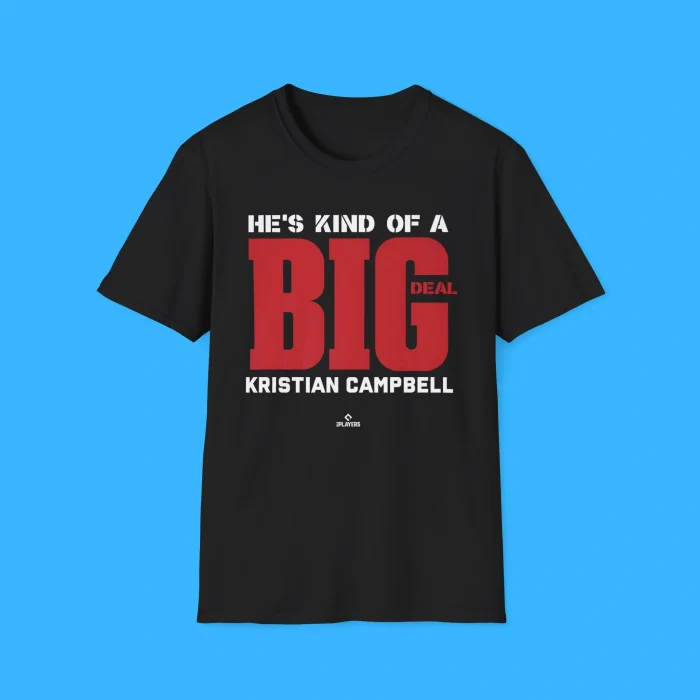 He's Kind Of A Big Deal Kristian Campbell Shirt