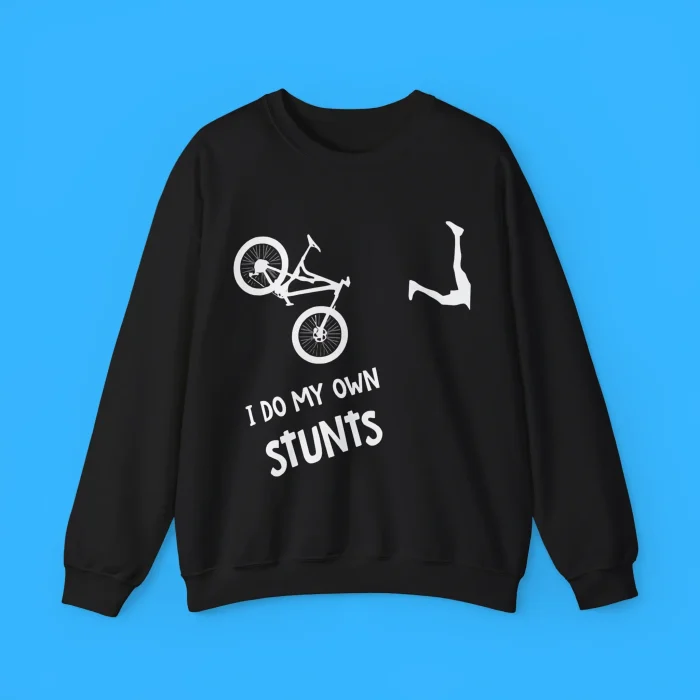 I Do My Own Stunts Sweatshirt