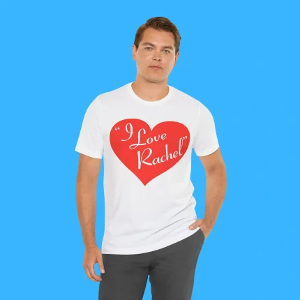 I Love Rachel Person Shirt