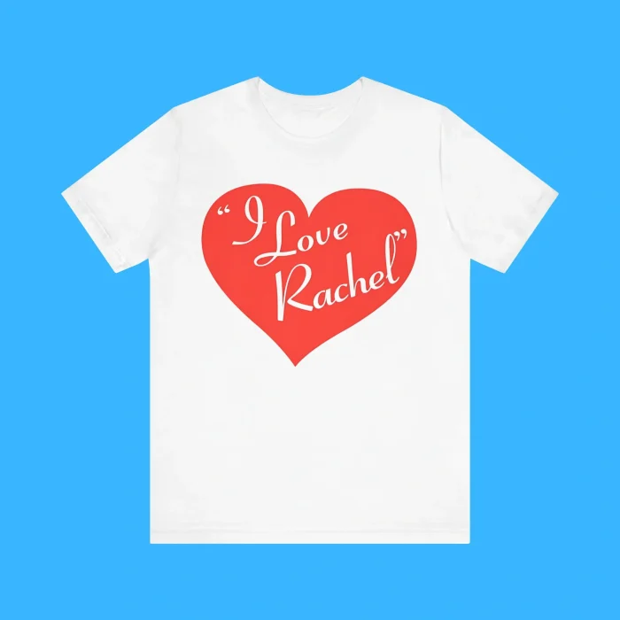 I Love Rachel Premium Shirt
