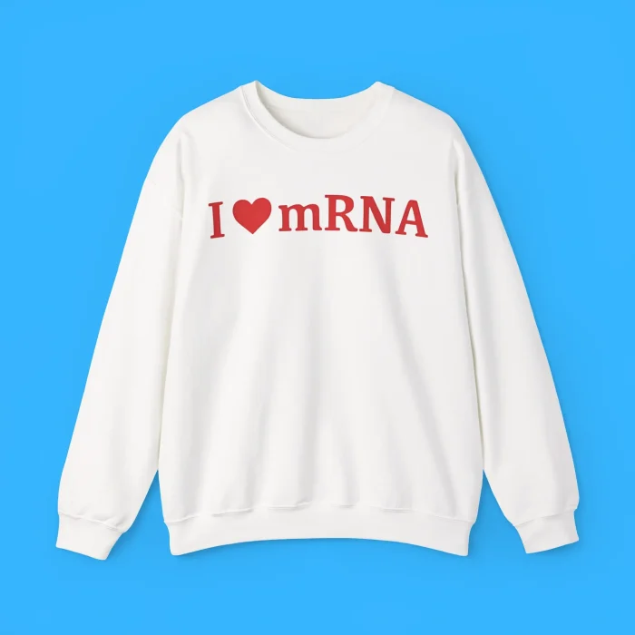 I Love mRNA Sweatshirt