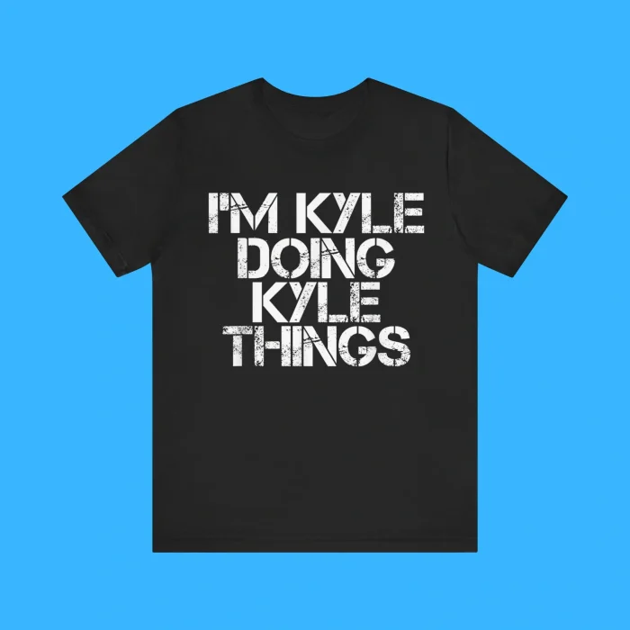 I'm Kyle Doing Kyle Things Premium Shirt