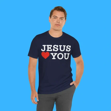 Jesus Love You Person Shirt