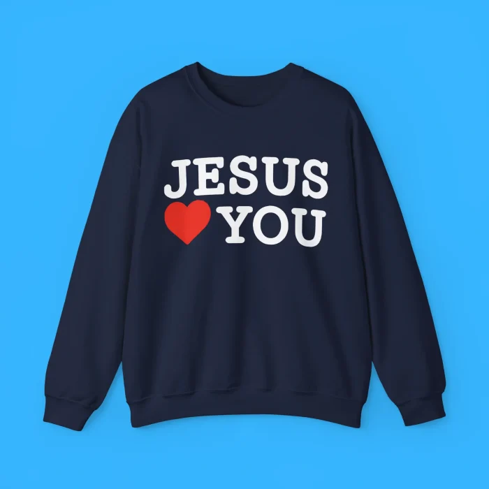 Jesus Love You Sweatshirt