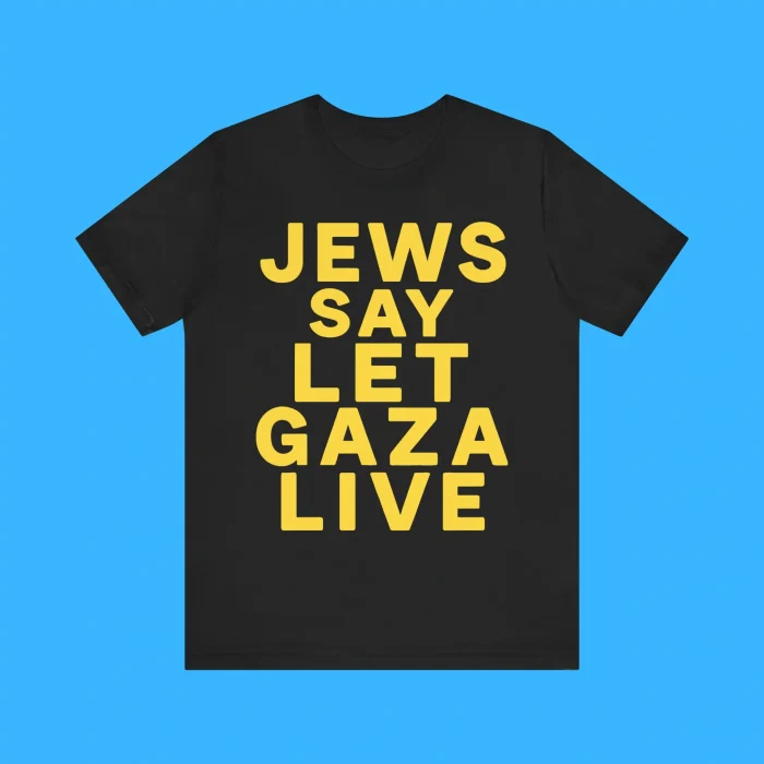 Jews Say Let Gaza Live Premium Shirt
