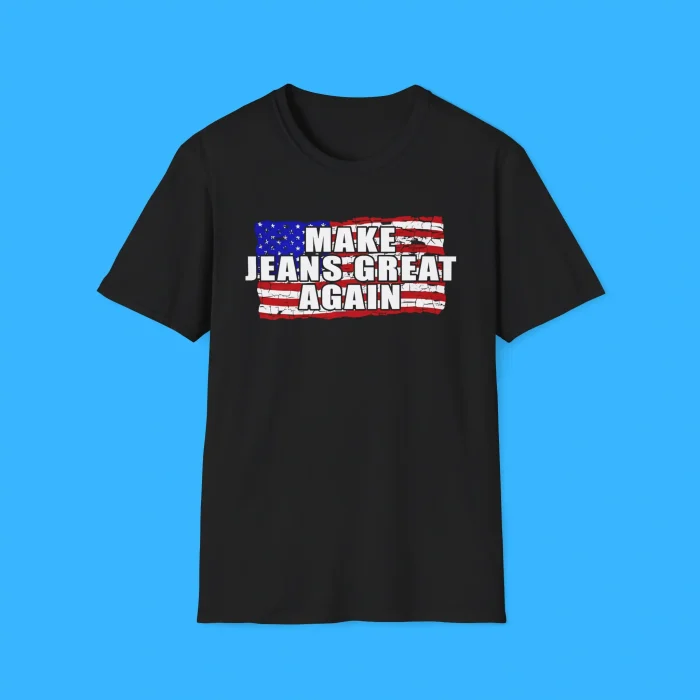 Make Jeans Great Again Shirt