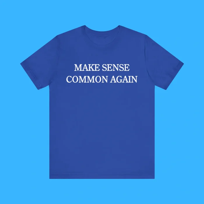 Make Sense Common Again Premium Shirt