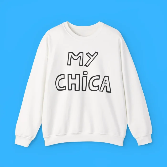 My Chica Sweatshirt