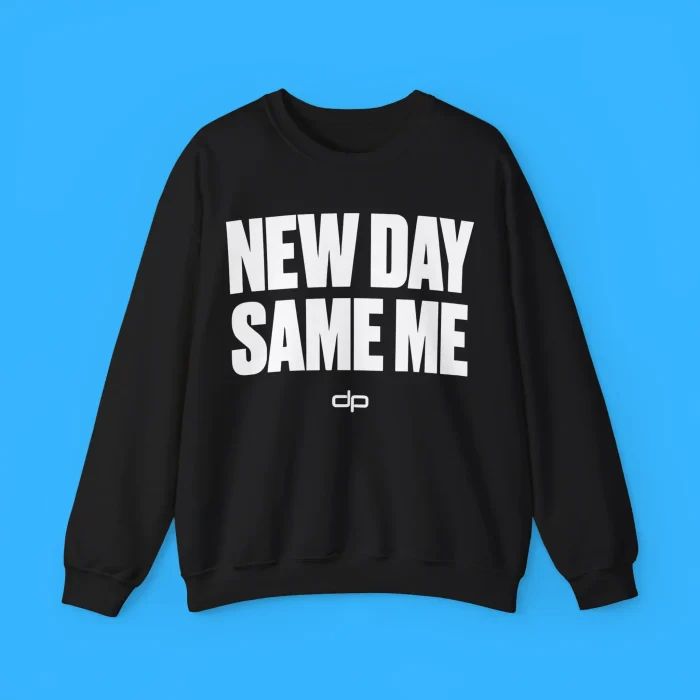New Day Same Me Sweatshirt